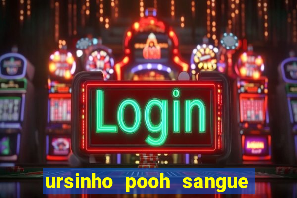 ursinho pooh sangue e mel 2 assistir online